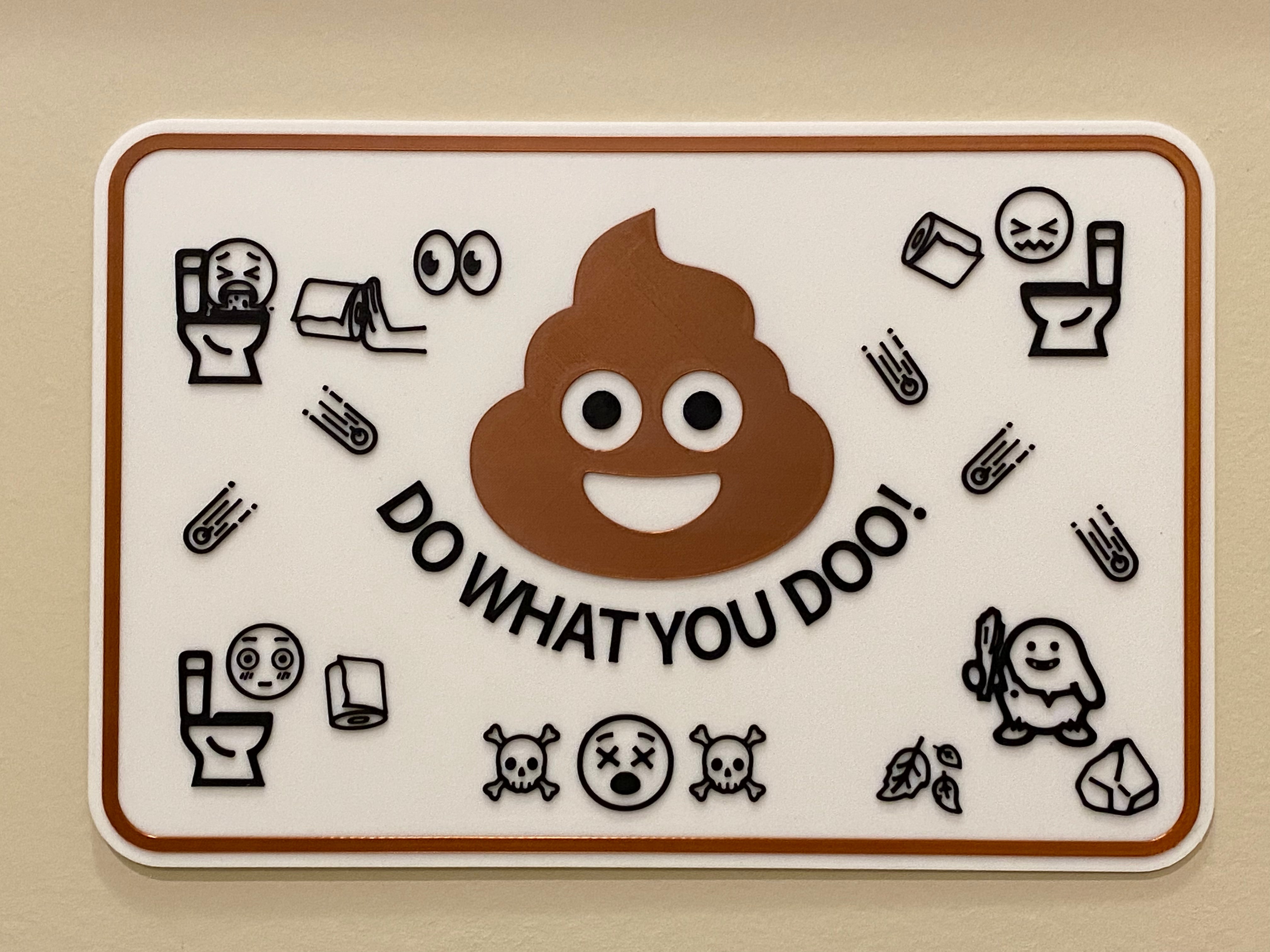 poop emoji. do what you doo sign. manufactured by chuganations 3d lab